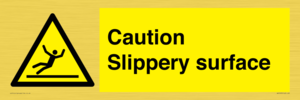 Caution Slippery surface